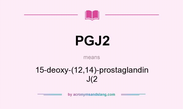 What does PGJ2 mean? It stands for 15-deoxy-(12,14)-prostaglandin J(2