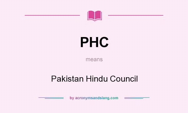 What does PHC mean? It stands for Pakistan Hindu Council