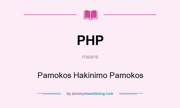 What does PHP mean? It stands for Pamokos Hakinimo Pamokos