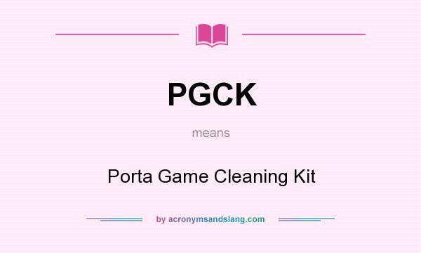 What does PGCK mean? It stands for Porta Game Cleaning Kit