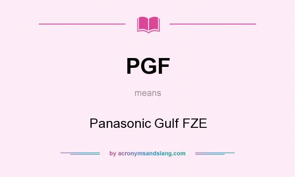 What does PGF mean? It stands for Panasonic Gulf FZE