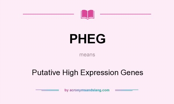 What does PHEG mean? It stands for Putative High Expression Genes
