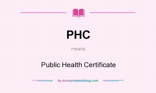 What does PHC mean? It stands for Public Health Certificate