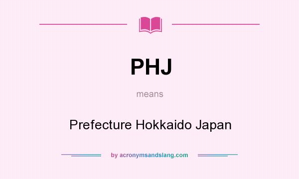 What does PHJ mean? It stands for Prefecture Hokkaido Japan