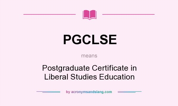 What does PGCLSE mean? It stands for Postgraduate Certificate in Liberal Studies Education
