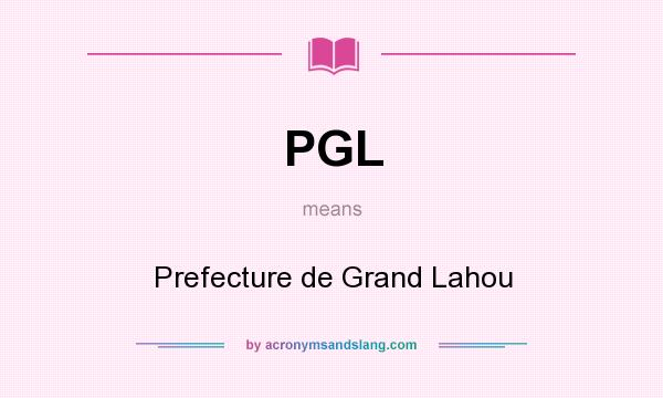 What does PGL mean? It stands for Prefecture de Grand Lahou