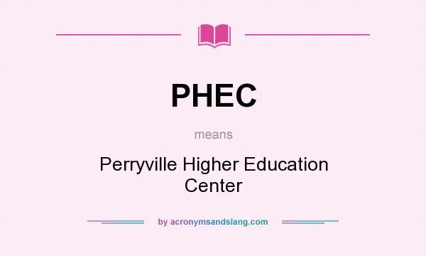 What does PHEC mean? It stands for Perryville Higher Education Center