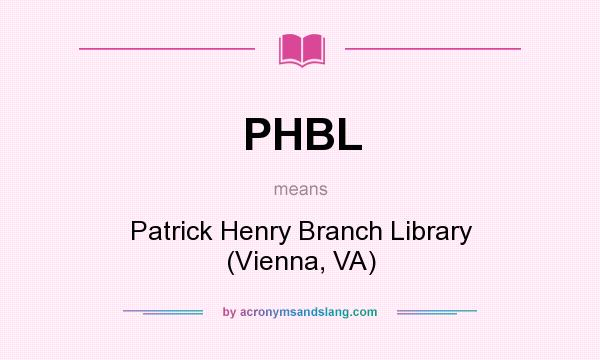 What does PHBL mean? It stands for Patrick Henry Branch Library (Vienna, VA)