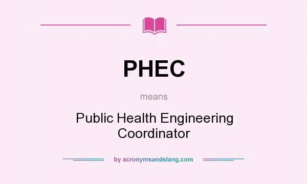 What does PHEC mean? It stands for Public Health Engineering Coordinator