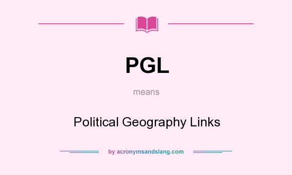 What does PGL mean? It stands for Political Geography Links