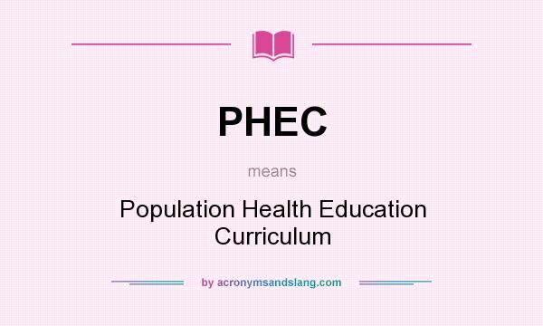 What does PHEC mean? It stands for Population Health Education Curriculum