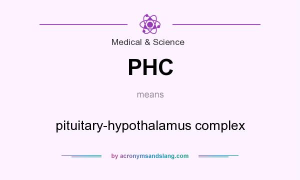 What does PHC mean? It stands for pituitary-hypothalamus complex