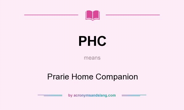 What does PHC mean? It stands for Prarie Home Companion