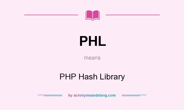What does PHL mean? It stands for PHP Hash Library