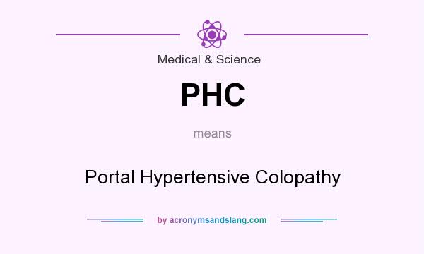What does PHC mean? It stands for Portal Hypertensive Colopathy