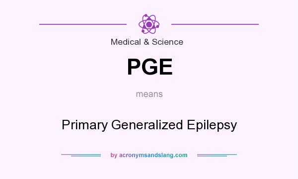 What does PGE mean? It stands for Primary Generalized Epilepsy