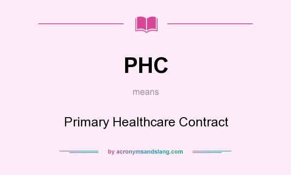 What does PHC mean? It stands for Primary Healthcare Contract
