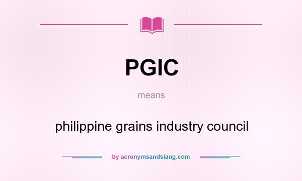 What does PGIC mean? It stands for philippine grains industry council
