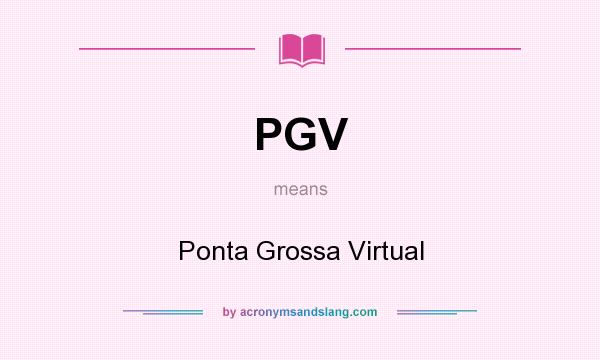 What does PGV mean? It stands for Ponta Grossa Virtual