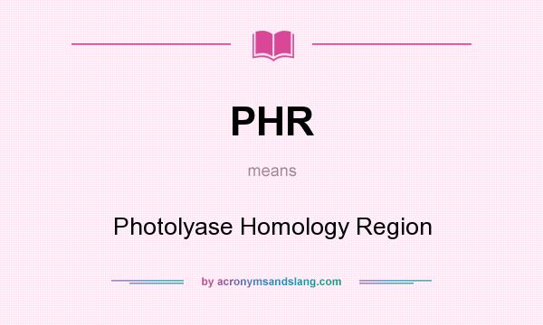 What does PHR mean? It stands for Photolyase Homology Region