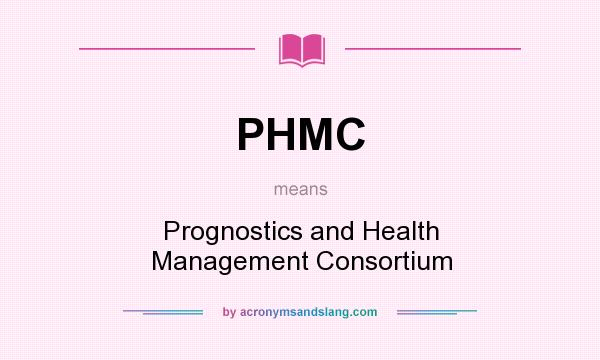 What does PHMC mean? It stands for Prognostics and Health Management Consortium