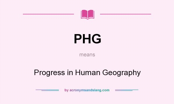 What does PHG mean? It stands for Progress in Human Geography
