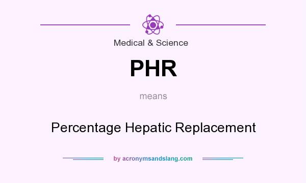 What does PHR mean? It stands for Percentage Hepatic Replacement