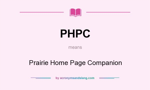 What does PHPC mean? It stands for Prairie Home Page Companion