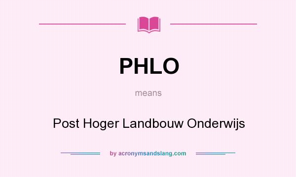 What does PHLO mean? It stands for Post Hoger Landbouw Onderwijs