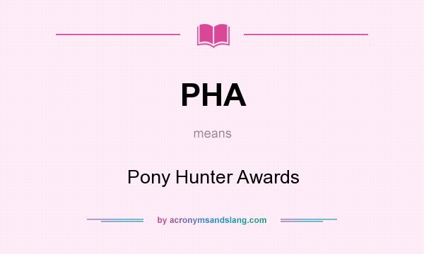 What does PHA mean? It stands for Pony Hunter Awards