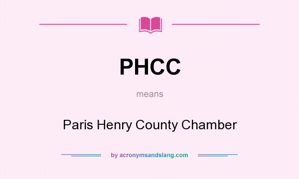 What does PHCC mean? It stands for Paris Henry County Chamber