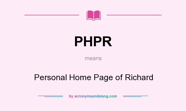 What does PHPR mean? It stands for Personal Home Page of Richard