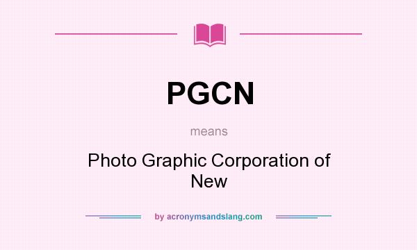 What does PGCN mean? It stands for Photo Graphic Corporation of New