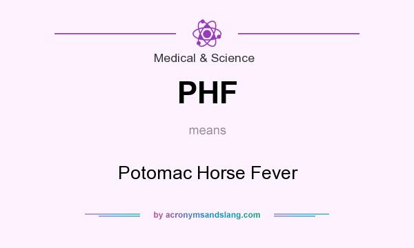 What does PHF mean? It stands for Potomac Horse Fever