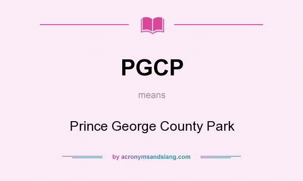What does PGCP mean? It stands for Prince George County Park