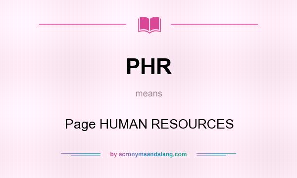 What does PHR mean? It stands for Page HUMAN RESOURCES