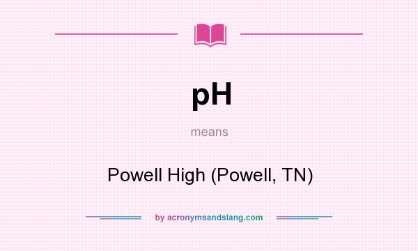 What does pH mean? It stands for Powell High (Powell, TN)