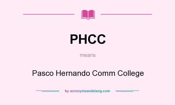 What does PHCC mean? It stands for Pasco Hernando Comm College