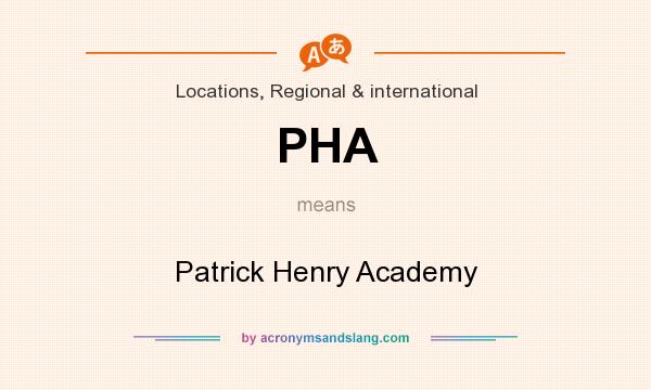 What does PHA mean? It stands for Patrick Henry Academy