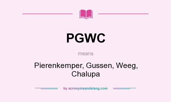 What does PGWC mean? It stands for Pierenkemper, Gussen, Weeg, Chalupa