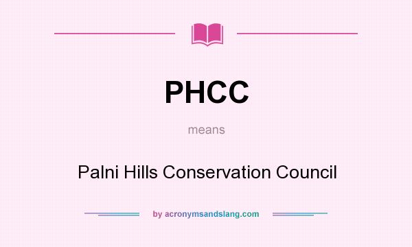 What does PHCC mean? It stands for Palni Hills Conservation Council