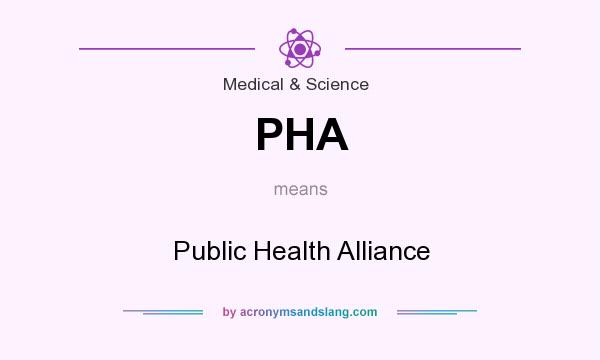What does PHA mean? It stands for Public Health Alliance