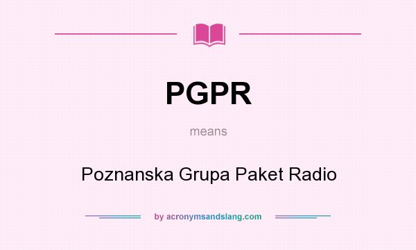 What does PGPR mean? It stands for Poznanska Grupa Paket Radio