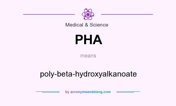 What does PHA mean? It stands for poly-beta-hydroxyalkanoate