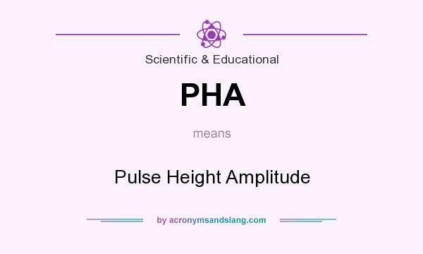 What does PHA mean? It stands for Pulse Height Amplitude