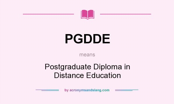 What does PGDDE mean? It stands for Postgraduate Diploma in Distance Education