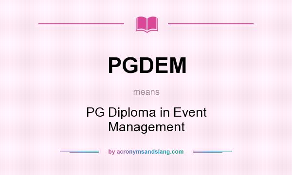 What does PGDEM mean? It stands for PG Diploma in Event Management