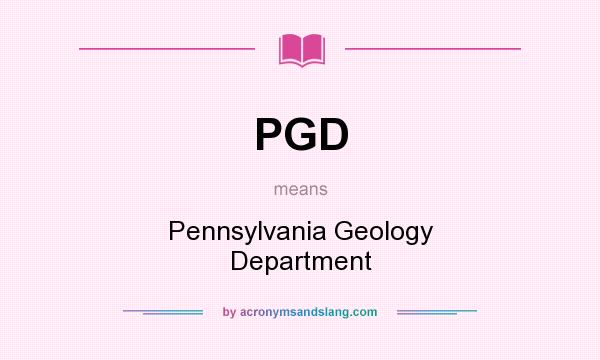What does PGD mean? It stands for Pennsylvania Geology Department