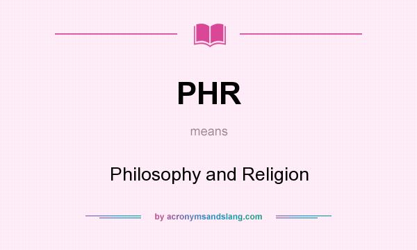 What does PHR mean? It stands for Philosophy and Religion