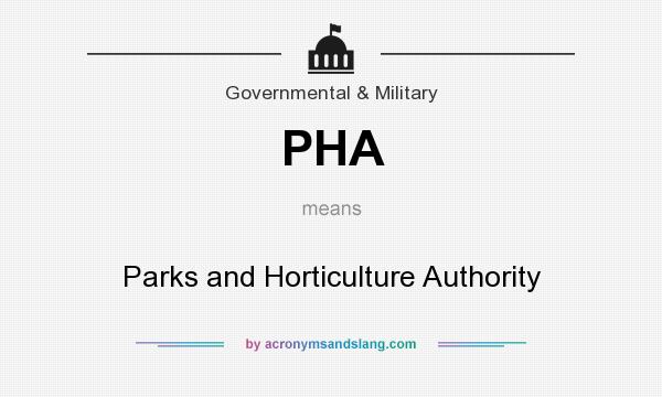 What does PHA mean? It stands for Parks and Horticulture Authority